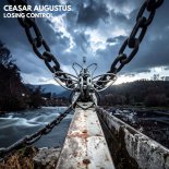 Ceasar Augustus - Losing Control (Original Mix)