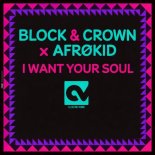 Block & Crown - I Want Your Soul