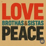 Brothas & Sistas - Love And Peace (Extended Mix)