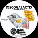 DiscoGalactiX - Change Your Mind (Original Mix)