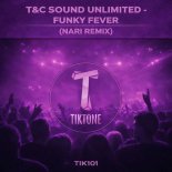 T&C Sound Unlimited - Funky Fever (Nari Remix)