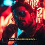 Brandy Sour - Never Looking Back