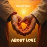 Snakerz - About Love (Original Mix)