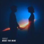 Tobcult - Make You Mine