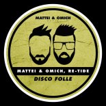 Re-Tide, Mattei & Omich - Disco Folle (Extended Mix)