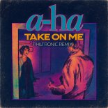 a-ha - Take On Me (Philtronic Radio Edit)