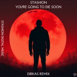 Stashion - You're Going to Die Soon (Extended Mix)