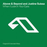 Above & Beyond & Justine Suissa - When I Look In Your Eyes