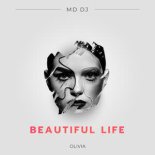 MD DJ & Olivia - Beautiful Life