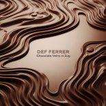 Def Ferrer - Chocolate Veins in Zug