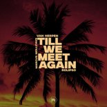 Van Herpen, Marcus Mollyhus & Rolipso - Till We Meet Again