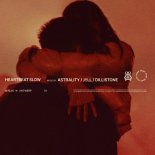 Astrality, Jyll & Dillistone - Heartbeat Slow