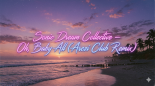Sonic Dream Collective – Oh, Baby All Dj Arczi Club Remix