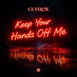 CLYROX - Keep Your Hands Off Me