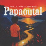 feva., Orfa & Afro Soul - Papaoutai