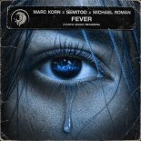 Marc Korn & Semitoo Feat. Michael Roman - Fever