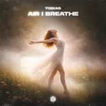 Tob!as - Air I Breathe