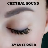 Critikal Sound - Eyes Closed (Original Mix)