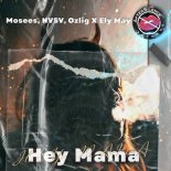 Mosees, Ozlig, NVSV & Ely May - Hey Mama