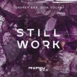 Andrey Exx & Diva Vocal - Still Work (Radio Edit)