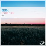 Desib-L - It's Only Just (Original Mix)