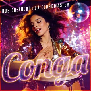 Bob Shepherd x Da Clubbmaster - Conga