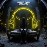 Yellow Pvnk - Dreams (Extended Mix)