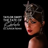 Taylor Swift - The Fate Of Ophelia (Dj Junior Remix)