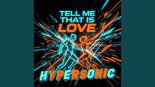 Hypersonic  - Tell Me That Is Love