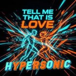 Hypersonic - Tell Me That Is Love (Extended)