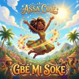 Assa Cole - Gbe Mi Soke