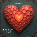 Snakerz - Base Of Love (Original Mix)