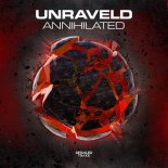 UNRAVELD - Annihilated (Extended Mix)
