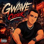 GWAVE - Closer (Extended)