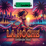 DJ Darks - LA Noche (extendet mix)