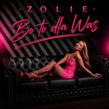 Zolie - Bo to Dla Was