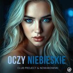 Nowakowski, Club Project - Oczy Niebieskie