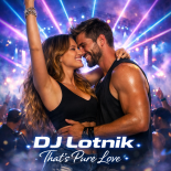 Dj Lotnik - That's pure love