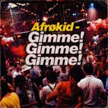 Afrøkid - Gimme! Gimme! Gimme!