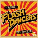 FlashDancers - She'll Believe In You (Extended Mix)