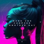 Mark Vox, Chopper - Another Day (Extended Mix)