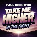 Paul Deighton - Take Me Higher In The Night (Club Mix)