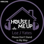Loz J Yates - Don't Stand in My Way (Extended Mix)