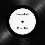 HouseLab - Push Me (Original Mix)