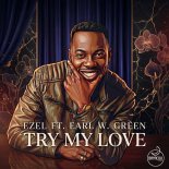 Ezel, Earl W. Green - Try My Love (Original Mix)
