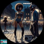Diskobar - I Need Your Lovin' (Original Mix)