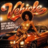 Da Clubbmaster, Bob Shepherd, Berry Wildz - Vehicle (Original Mix)