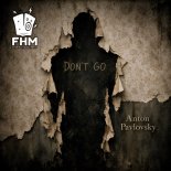 Anton Pavlovski - Don't Go