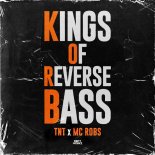 TNT, Technoboy, Tuneboy & MC Robs - Kings of Reverse Bass (Extended Mix)