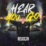 Rejecta - Hear You Go (Extended Mix)